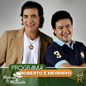 ROBERTO E MEIRINHO