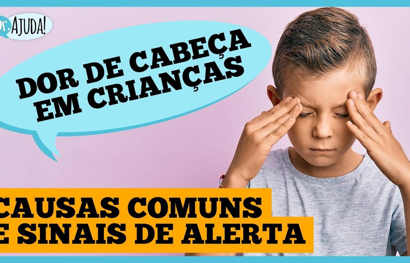 Dor de cabeça em crianças: principais tipos e quando se preocupar