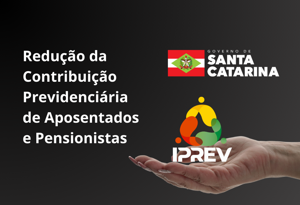Aposentados e pensionistas do Iprev de SC terão redução na contribuição previdenciária a partir deste mês